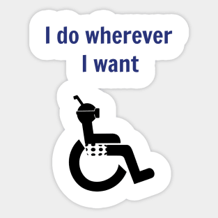 I Do Wherever I Want Sticker